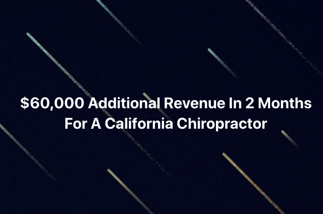 $60K In 2 Months For California Chiropractor